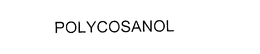 POLYCOSANOL trademark