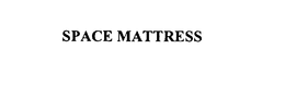 SPACE MATTRESS trademark