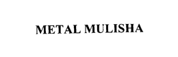 METAL MULISHA trademark