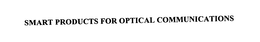 SMART PRODUCTS FOR OPTICAL COMMUNICATIONS trademark