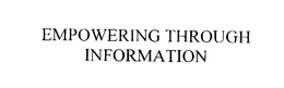 EMPOWERING THROUGH INFORMATION trademark
