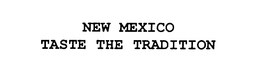 NEW MEXICO TASTE THE TRADITION trademark