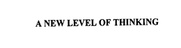 A NEW LEVEL OF THINKING trademark