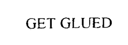 GET GLUED trademark