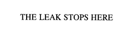 THE LEAK STOPS HERE trademark