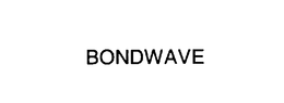 BONDWAVE trademark