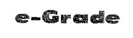 E-GRADE trademark