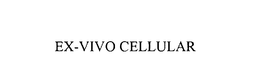 EX-VIVO CELLULAR trademark