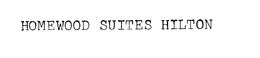 HOMEWOOD SUITES HILTON trademark