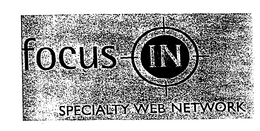 FOCUS-IN SPECIALTY WEB NETWORK trademark