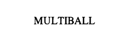 MULTIBALL trademark