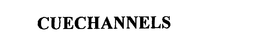 :CUECHANNELS trademark