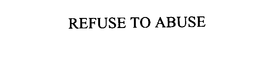 REFUSE TO ABUSE trademark