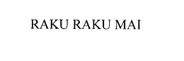 RAKU RAKU MAI trademark
