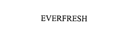 EVERFRESH trademark