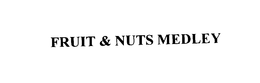 FRUIT & NUTS MEDLEY trademark