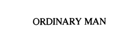 ORDINARY MAN trademark