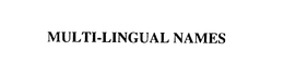 MULTI-LINGUAL NAMES trademark