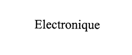 ELECTRONIQUE trademark