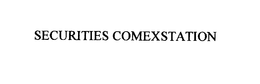 SECURITIES COMEXSTATION trademark