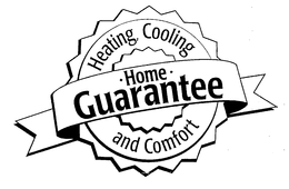 HEATING, COOLING AND COMFORT HOME GUARANTEE trademark