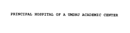 PRINCIPAL HOSPITAL OF A UMDNJ ACADEMIC CENTER trademark