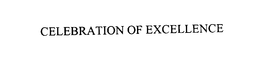 CELEBRATION OF EXCELLENCE trademark