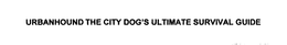 URBANHOUND THE CITY DOG'S ULTIMATE SURVIVAL GUIDE trademark