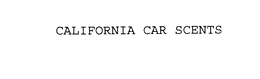 CALIFORNIA CAR SCENTS trademark