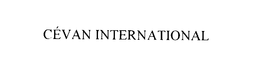 CEVAN INTERNATIONAL trademark