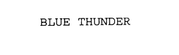 BLUE THUNDER trademark