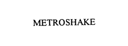 METROSHAKE trademark