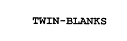 TWIN-BLANKS trademark