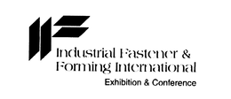 INDUSTRIAL FASTENER & FORMING INTERNATIONAL EXHIBITION & CONFERENCE trademark
