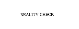 REALITY CHECK trademark