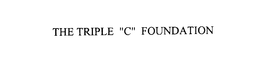 THE TRIPLE "C" FOUNDATION trademark