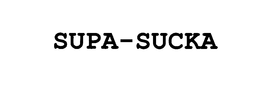 SUPA-SUCKA trademark