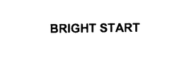 BRIGHT START trademark