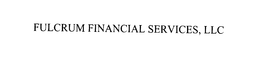 FULCRUM FINANCIAL SERVICES, LLC trademark
