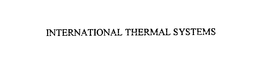 INTERNATIONAL THERMAL SYSTEMS trademark