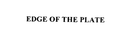 EDGE OF THE PLATE trademark