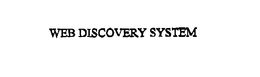 WEB DISCOVERY SYSTEM trademark