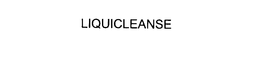 LIQUICLEANSE trademark
