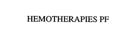 HEMOTHERAPIES PF trademark
