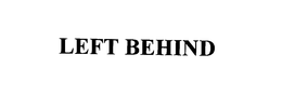 LEFT BEHIND trademark