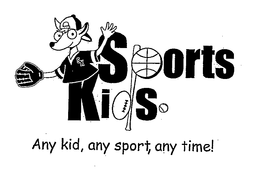 SPORTS KIDS ANY KID, ANY SPORT, ANY TIME! trademark