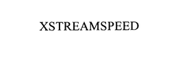 XSTREAMSPEED trademark