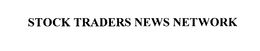 STOCK TRADERS NEWS NETWORK trademark