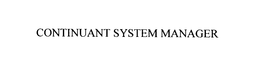 CONTINUANT SYSTEM MANAGER trademark