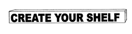 CREATE YOUR SHELF trademark